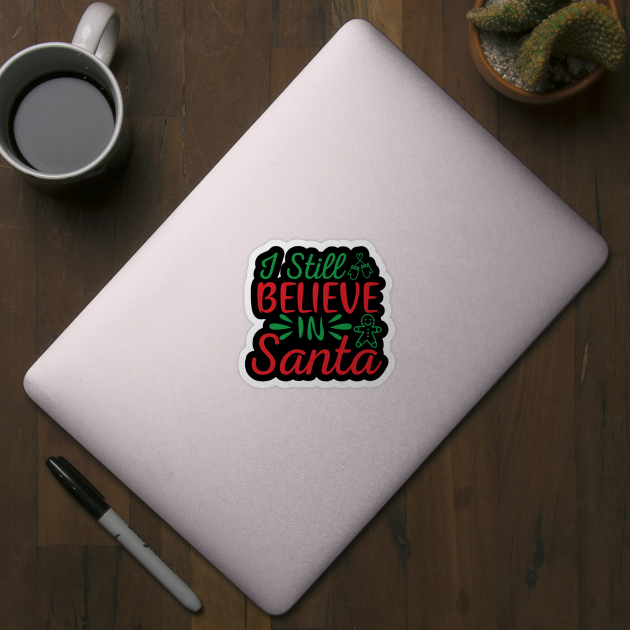 I still believe in Santa Christmas Design by CreationsForYou